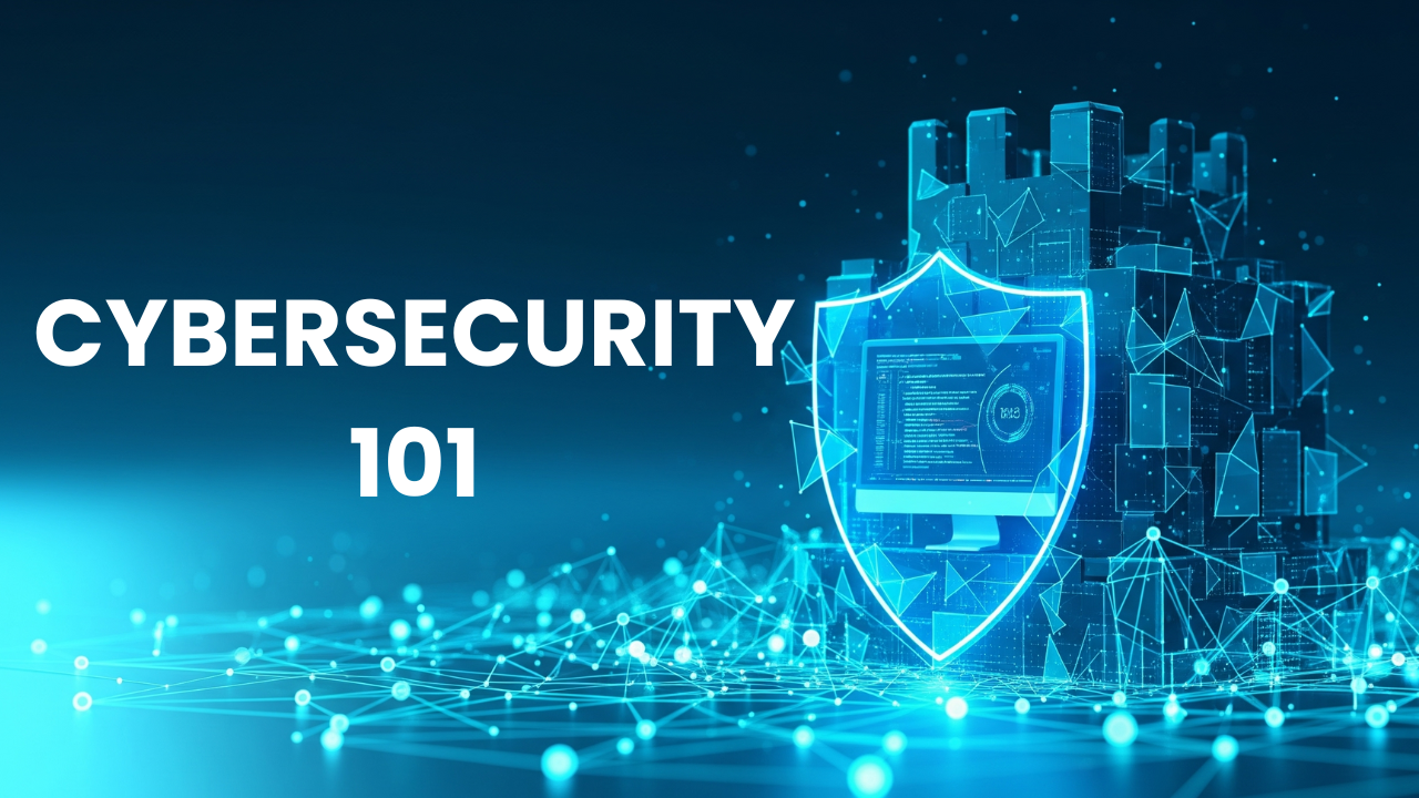 Cybersecurity 101